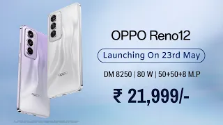 OPPO Reno 12 5G Launch Date In India | OPPO Reno 12 India Price, Features, Processor, Camera,Display