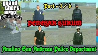 San Andreas Police Departement :  Analisa Penegak Hukum GTA SA - Part 1/6
