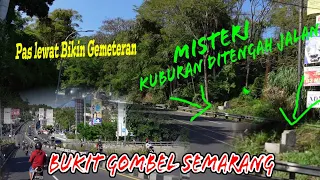 Misteri Tanjakan bukit GombeL Semarang