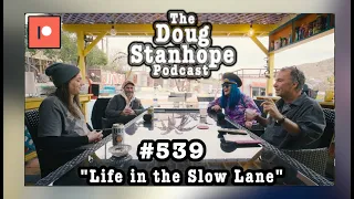 Doug Stanhope Podcast #540 - "Life in the Slow Lane"