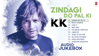Zindagi Do Pal Ki || Tribute to KK Sir || Audio Jukebox || The Best || Top 10 Songs