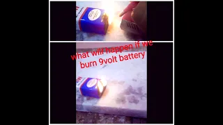 What happen if we burn 9 volt battery/Uday experiments