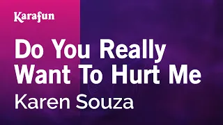 Do You Really Want to Hurt Me - Karen Souza | Karaoke Version | KaraFun