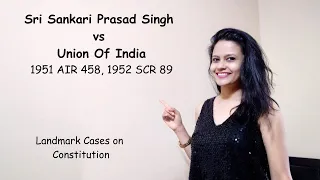 Sri Sankari Prasad Singh Deo vs Union Of India And State Of Bihar, 1951 AIR 458, 1952 SCR 89 | KSLU