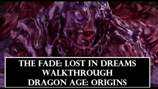 Dragon Age: Origins | The Fade: Lost In Dreams Walkthrough (No Commentary w/Timestamps)