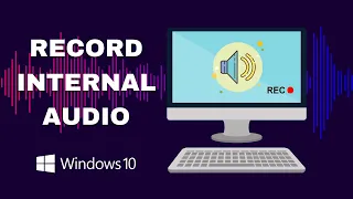 Record Internal Audio on Windows 10 for Free [4 Ways]