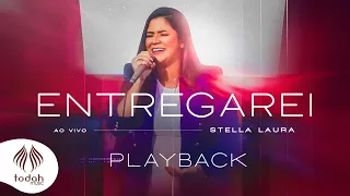 Stella Laura | Entregarei [Playback com Letra]