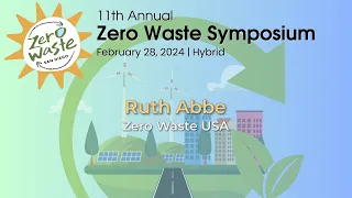 Zero Waste Symposium: Ruth Abbe - Zero Waste USA