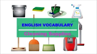 Cleaning Supplies Vocabulary with Pictures, Pronunciations and Definitions