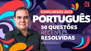 Concursos 2023: 50 questões recentes resolvidas de Português com Prof. José Maria