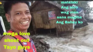 malalaki Ang alon wag Naman sanang magiba ang Bahay ko,