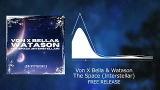 Von X Bella & Watason - The Space (Interstellar)[FREE RELEASE]