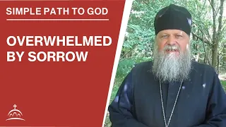 Overwhelmed By Sorrow (w/ Fr. Spyridon Bailey)