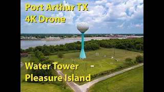 4K Drone Pleasure Island Water Tower. Port Arthur TX. 60fps