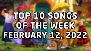 Top 10 songs of the week February 12, 2022 (February #2 | 2022 #7)