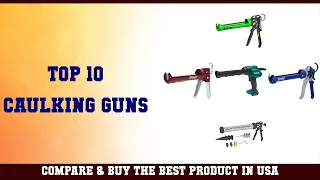 Top 10 Caulking Guns to buy in USA 2021 | Price & Review