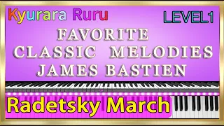 【 FAVORITE CLASSIC MELODIES Level 1 】Radetsky March / P10, 11 / JAMES BASTIEN