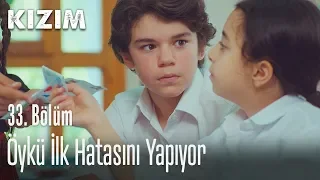 Öykü ilk hatasını yapıyor - Kızım 33. Bölüm