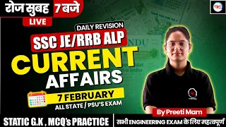 Today Current Affairs 7 February 2024 | DCA & Static GK By Preeti Mam | For RRB ALP,JE /BARC