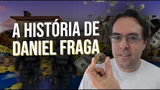A verdadeira história de Daniel Fraga