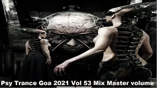 Psy Trance Goa 2021 Vol 53 Mix Master volume