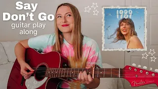 Taylor Swift Say Don’t Go Guitar Play Along (from the Vault) // 1989 (Taylor’s Version)