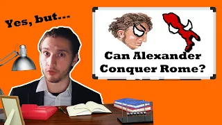 Could Alexander the Great Conquer Rome?