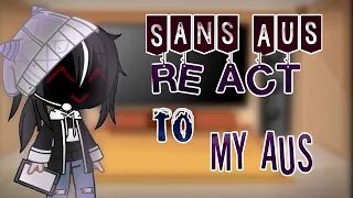 Sans AUs react to my AUs || Undertale AU || part 1 || ·°It's Akîra·°