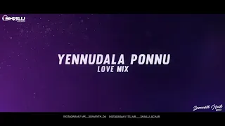 YENNUDALA PONNU  LOVE MIX/DJ SHAILU ACHAR| Sumanth Naik Visuals