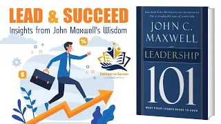 Leadership 101: What Every Leader Needs to Know | John C. Maxwell | Best Book Summary