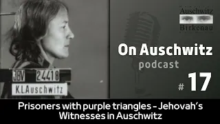 "On Auschwitz" (17): prisoners with purple triangles – Jehovah’s Witnesses in Auschwitz