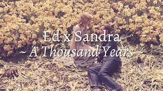 Ed x Sandra - A Thousand Years (amv)