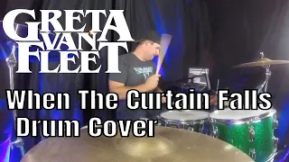 Greta Van Fleet When The Curtain Falls Drum Cover HQ Audio