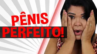 O PÊNIS PERFEITO! | Iara Nárdia