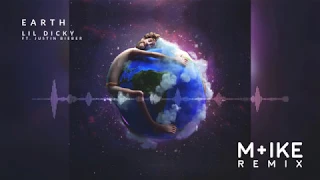 Lil Dicky ft. Justin Bieber - Earth (M+ike Remix)