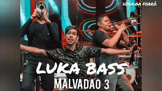 MALVADÃO 3 - LUKA BASS / AOVIVO