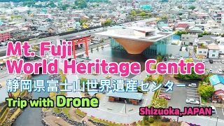 Mt. Fuji World Heritage Centre | Shizuoka Trip with Drone | Japan Travel
