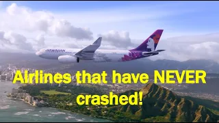 5 Airlines that have NEVER crashed!