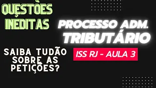 PROCESSO ADMINISTRATIVO TRIBUTÁRIO ISS RJ - QUESTÕES INÉDITAS + TEORIA - PETIÇÃO - PROF TUDÃO