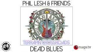Phil Lesh & Friends: Dead Blues Live at Terrapin Crossroads 6/8/18