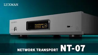 LUXMAN NT-07 Introduction: The Network Transport