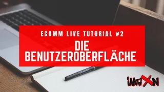 ECAMM Live Tutorial #2: Die Benutzeroberfläche deutsch