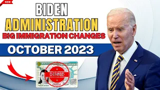 USCIS: Big Immigration Changes by Biden Administration - October 2023 | US Immigration Updates