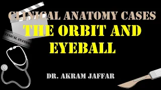 Clinical Anatomy Cases of the Orbit and Eyeball