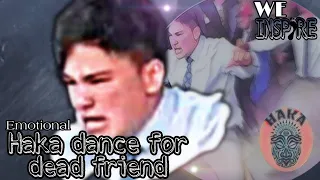 Haka War cry dance for a friend emotional moment