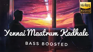 Yennai Maatrum Kadhale | Bass Boosted | Hi - Res Audio | Chill Vibe YT