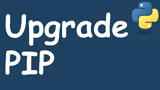 Upgrading PIP: How to Upgrade PIP in Windows by Few Steps