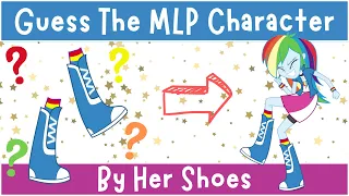Guess The MLP Equestria Girl Character by Her Shoes | MLP Quiz
