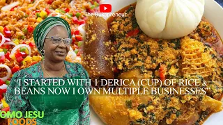 "I STARTED MY FOOD BUSINESS (BUKA)WITH ONE CUP OF RICE AND BEANS" THE STORY OF OMO JESU FOODS LAGOS