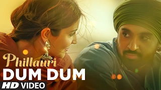 Phillauri : DUM DUM Video Song | Anushka, Diljit, Suraj, Anshai, Shashwat | Romy & Vivek | T-Series